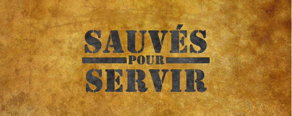 Sauvés pour Servir